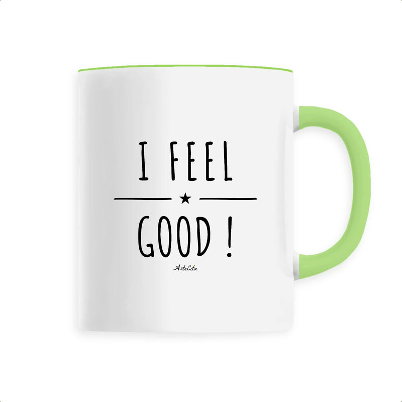 Cadeau anniversaire : Mug - I Feel Good ! - 6 Coloris - Cadeau Positif Original - Cadeau Personnalisable - Cadeaux-Positifs.com -Unique-Vert-