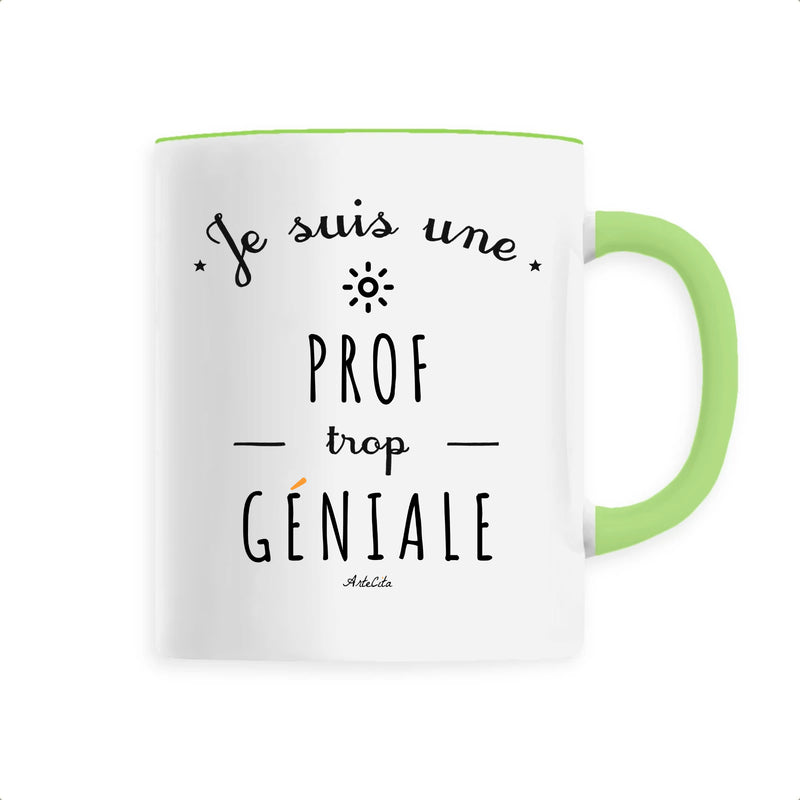 Cadeau anniversaire : Mug - Une Prof trop Géniale - 6 Coloris - Cadeau Original - Cadeau Personnalisable - Cadeaux-Positifs.com -Unique-Vert-