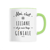 Mug - Liliane est trop Géniale - 6 Coloris - Cadeau Original - Cadeau Personnalisable - Cadeaux-Positifs.com -Unique-Blanc-