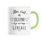 Mug - Jocelyne (Coeur) est trop Géniale - 6 Coloris - Cadeau Original - Cadeau Personnalisable - Cadeaux-Positifs.com -Unique-Vert-