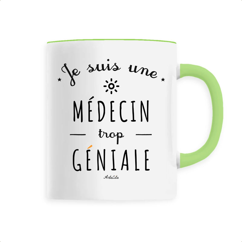 Cadeau anniversaire : Mug - Une Médecin trop Géniale - 6 Coloris - Cadeau Original - Cadeau Personnalisable - Cadeaux-Positifs.com -Unique-Vert-