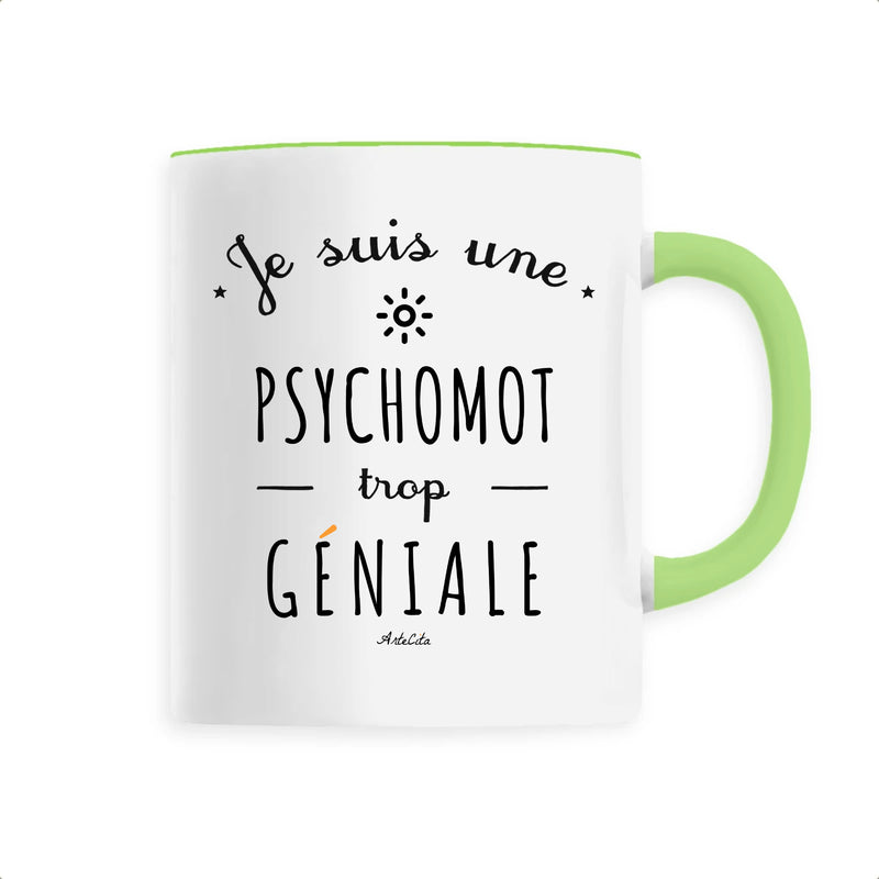 Cadeau anniversaire : Mug - Une Psychomot trop Géniale - 6 Coloris - Cadeau Original - Cadeau Personnalisable - Cadeaux-Positifs.com -Unique-Vert-