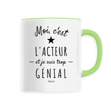 Mug - L'acteur est trop Génial - 6 Coloris - Cadeau Original - Cadeau Personnalisable - Cadeaux-Positifs.com -Unique-Blanc-