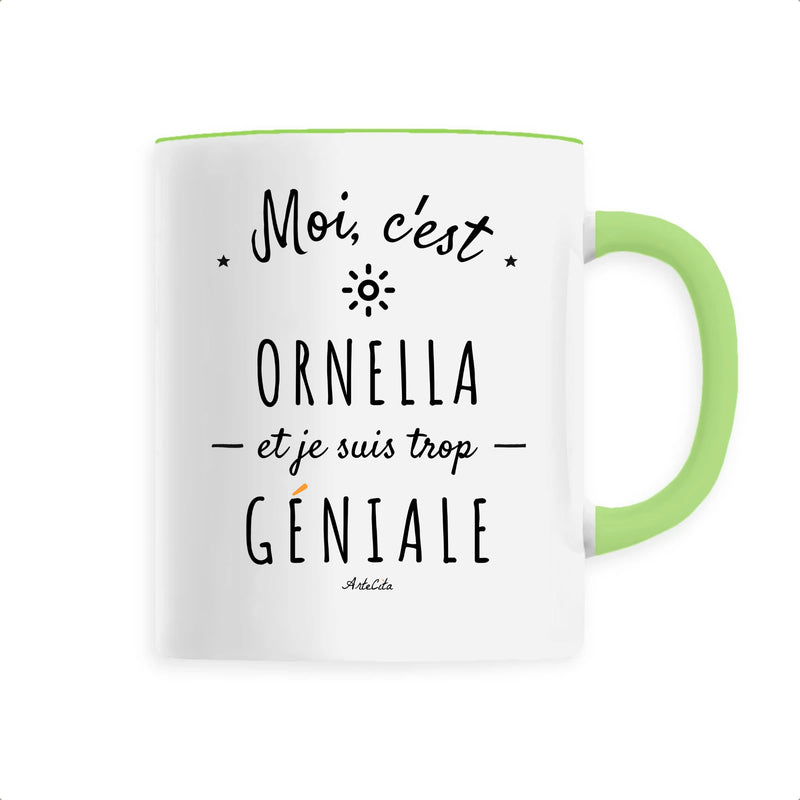 Cadeau anniversaire : Mug - Ornella est trop Géniale - 6 Coloris - Cadeau Original - Cadeau Personnalisable - Cadeaux-Positifs.com -Unique-Vert-