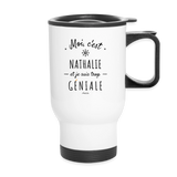 Mug isotherme - Nathalie est trop Géniale - Cadeau Original & Durable - Cadeau Personnalisable - Cadeaux-Positifs.com -blanc-taille unique-