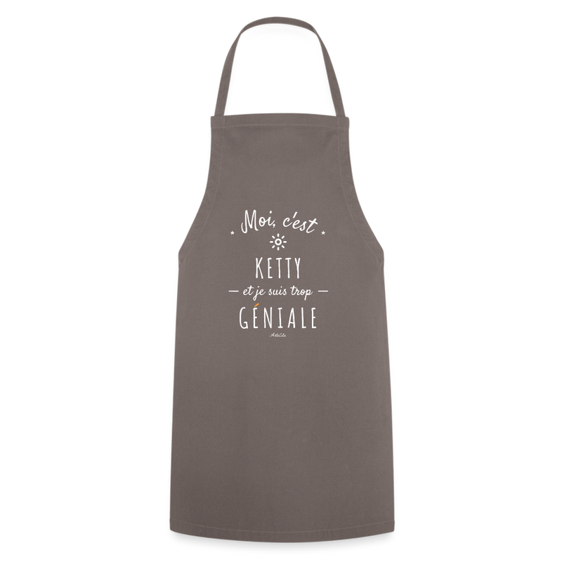 Cadeau anniversaire : Tablier - Ketty est trop Géniale - 7 Coloris - Cadeau Original - Cadeau Personnalisable - Cadeaux-Positifs.com -gris-taille unique-