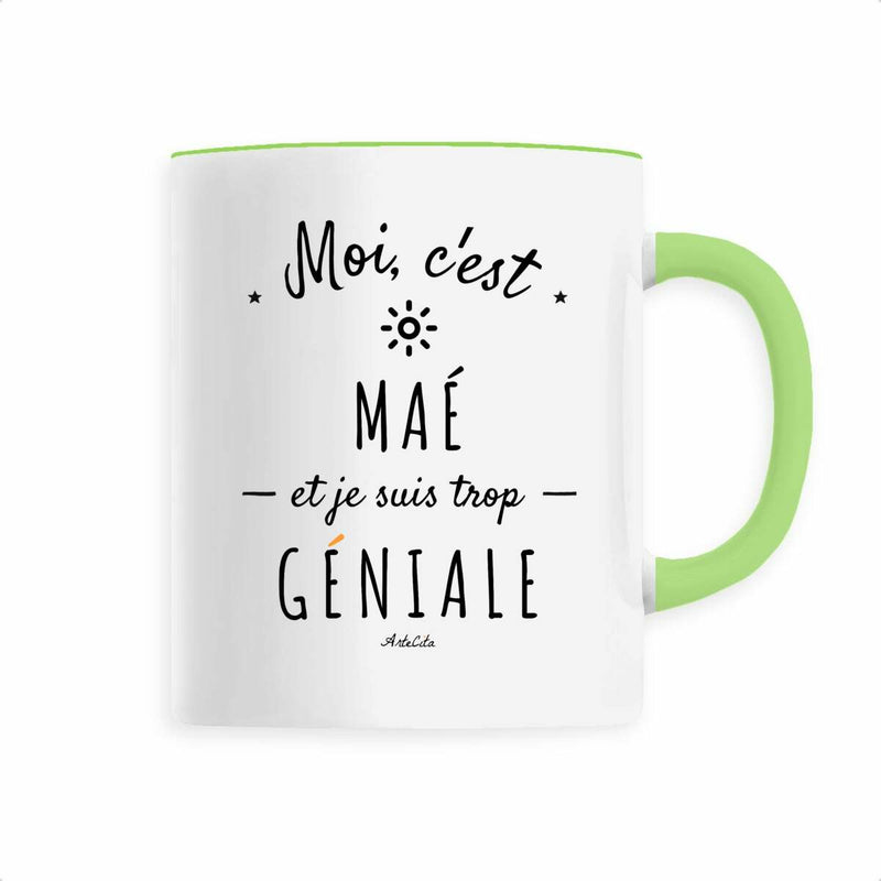 Cadeau anniversaire : Mug - Maé est trop Géniale - 6 Coloris - Cadeau Original - Cadeau Personnalisable - Cadeaux-Positifs.com -Vert-