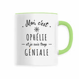 Mug - Ophélie est trop Géniale - 6 Coloris - Cadeau Original - face_0
