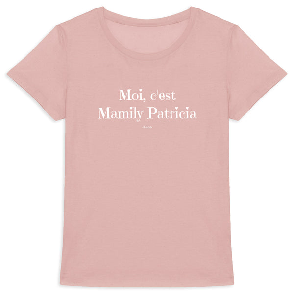 T-Shirt - Moi c'est Mamily Patricia - Coton Bio - Cadeau Original - Cadeau Personnalisable - Cadeaux-Positifs.com -Rose-XS-