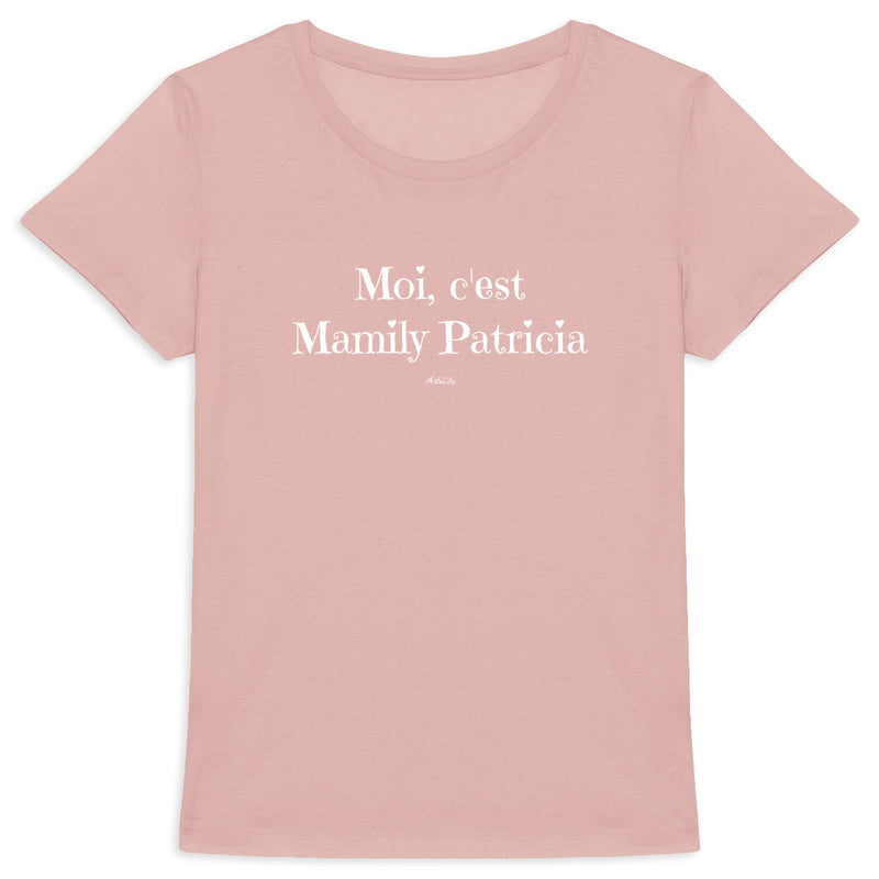 Cadeau anniversaire : T-Shirt - Moi c'est Mamily Patricia - Coton Bio - Cadeau Original - Cadeau Personnalisable - Cadeaux-Positifs.com -Rose-XS-