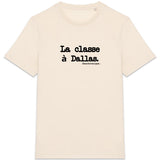 Tshirt - La classe à Dallas - Anachronique - Cadeau Original & Drôle - Cadeau Personnalisable - Cadeaux-Positifs.com -Naturel-XS-