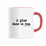 Mug - A plus dans le bus - Anachronique - 6 Coloris - Cadeau Drôle - Cadeau Personnalisable - Cadeaux-Positifs.com -Rouge-