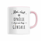 Mug - Ophélie est trop Géniale - 6 Coloris - Cadeau Original - face_3