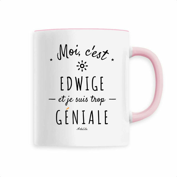 Mug - Edwige est trop Géniale - 6 Coloris - Cadeau Original - Cadeau Personnalisable - Cadeaux-Positifs.com -Rose-
