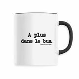 Mug - A plus dans le bus - Anachronique - 6 Coloris - Cadeau Drôle - Cadeau Personnalisable - Cadeaux-Positifs.com -Noir-