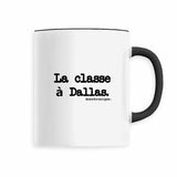 Mug - La classe à Dallas - Anachronique - Cadeau Drôle & Original - Cadeau Personnalisable - Cadeaux-Positifs.com -Noir-