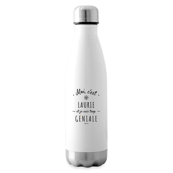 Bouteille isotherme - Laurie est trop Géniale - Cadeau Durable - Cadeau Personnalisable - Cadeaux-Positifs.com -blanc-