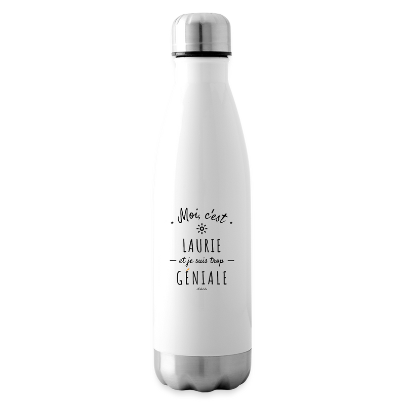 Cadeau anniversaire : Bouteille isotherme - Laurie est trop Géniale - Cadeau Durable - Cadeau Personnalisable - Cadeaux-Positifs.com -blanc-