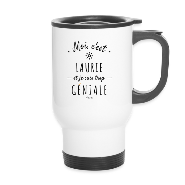 Mug isotherme - Laurie est trop Géniale - Cadeau Original - Cadeau Personnalisable - Cadeaux-Positifs.com -taille unique-