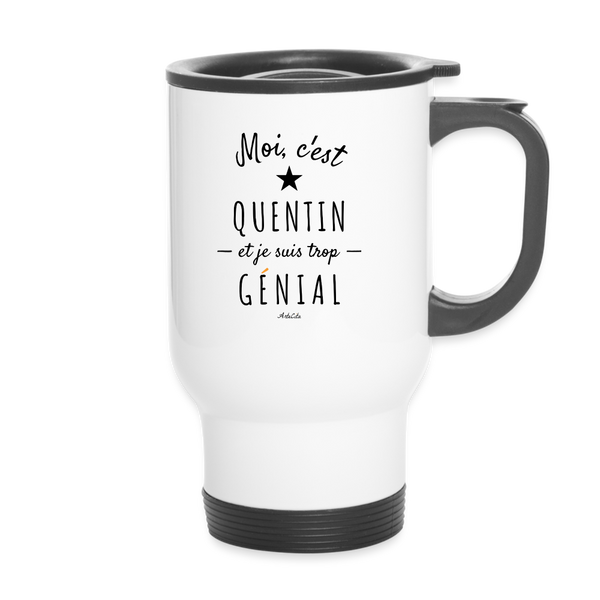 Mug isotherme - Quentin est trop Génial - Cadeau Original - Cadeau Personnalisable - Cadeaux-Positifs.com -taille unique-