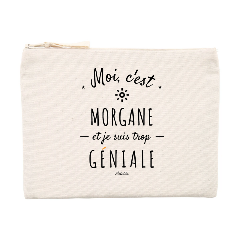 Cadeau anniversaire : Pochette - Morgane est trop Géniale - Cadeau Original & Durable - Cadeau Personnalisable - Cadeaux-Positifs.com -Unique-Beige-