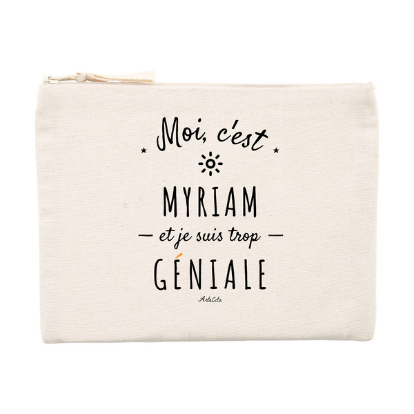 Pochette - Myriam est trop Géniale - Cadeau éco-responsable - Cadeau Personnalisable - Cadeaux-Positifs.com -Unique-Beige-