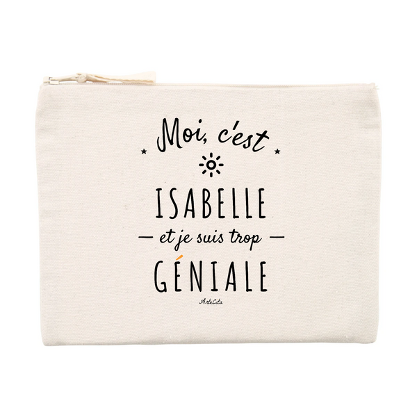 Pochette - Isabelle est trop Géniale - Cadeau éco-responsable - Cadeau Personnalisable - Cadeaux-Positifs.com -Unique-Beige-