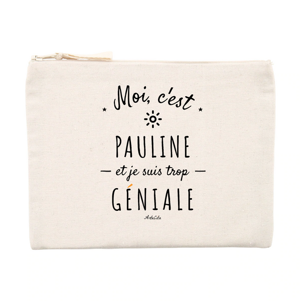 Pochette - Pauline est trop Géniale - Cadeau Durable & Original - Cadeau Personnalisable - Cadeaux-Positifs.com -Unique-Beige-