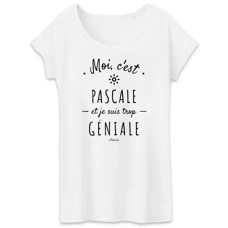 Cadeau anniversaire : T-Shirt - Pascale est trop Géniale - Coton Bio - Cadeau Original - Cadeau Personnalisable - Cadeaux-Positifs.com -XS-Blanc-