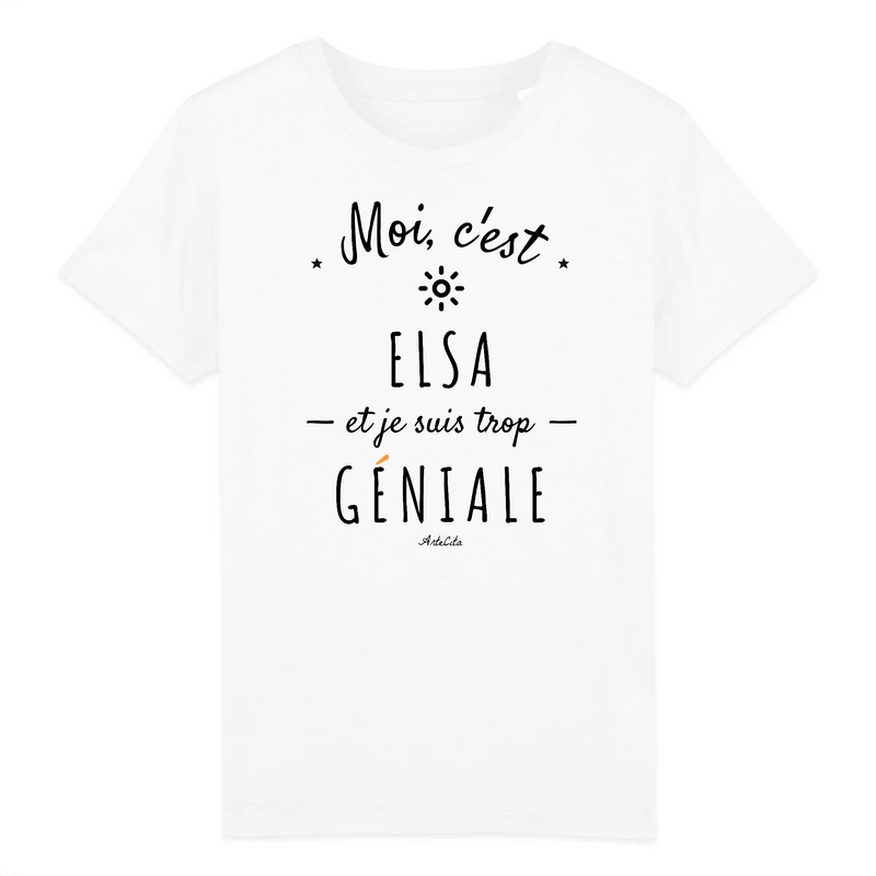 Cadeau anniversaire : T-Shirt Enfant - Elsa est trop Géniale - Coton Bio - Cadeau Original - Cadeau Personnalisable - Cadeaux-Positifs.com -3-4 ans-Blanc-