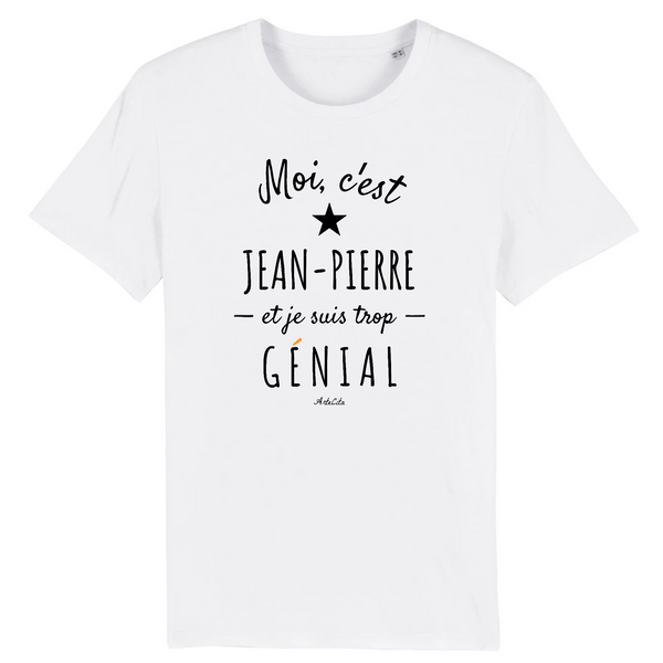 T-Shirt - Jean-Pierre est trop Génial - Coton Bio - Cadeau Original - Cadeau Personnalisable - Cadeaux-Positifs.com -XS-Blanc-