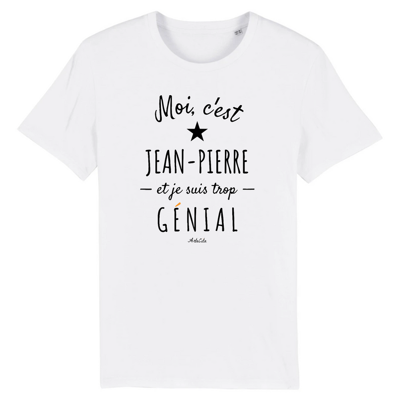Cadeau anniversaire : T-Shirt - Jean-Pierre est trop Génial - Coton Bio - Cadeau Original - Cadeau Personnalisable - Cadeaux-Positifs.com -XS-Blanc-