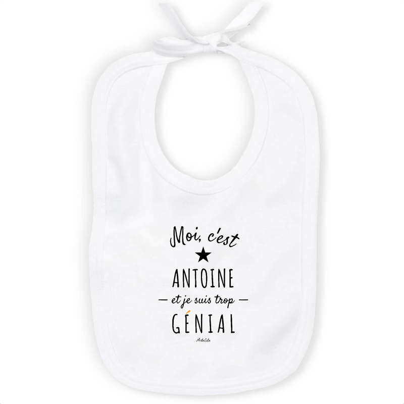 Cadeau anniversaire : Bavoir - Antoine est trop Génial - Coton Bio - Cadeau Original - Cadeau Personnalisable - Cadeaux-Positifs.com -Unique-Blanc-