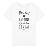 T-Shirt Enfant - Antoine est trop Génial - Coton Bio - Cadeau Original - Cadeau Personnalisable - Cadeaux-Positifs.com -3-4 ans-Blanc-