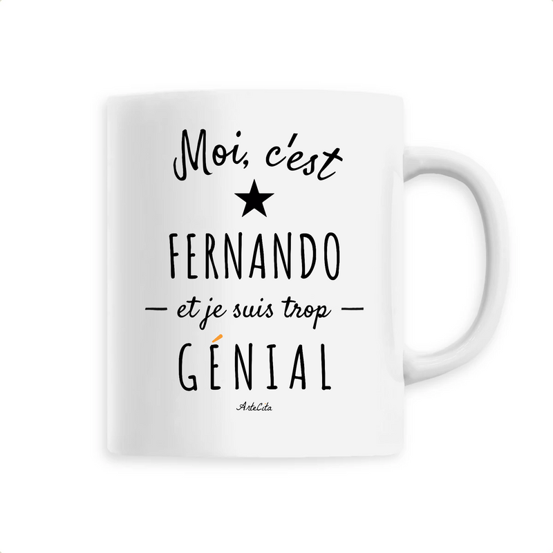 Cadeau anniversaire : Mug - Fernando est trop Génial - 6 Coloris - Cadeau Original - Cadeau Personnalisable - Cadeaux-Positifs.com -Unique-Blanc-