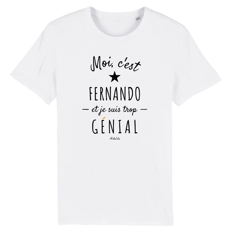 Cadeau anniversaire : T-Shirt - Fernando est trop Génial - Coton Bio - Cadeau Original - Cadeau Personnalisable - Cadeaux-Positifs.com -XS-Blanc-