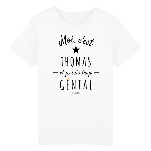 T-Shirt Enfant - Thomas est trop Génial - Coton Bio - Cadeau Original - Cadeau Personnalisable - Cadeaux-Positifs.com -3-4 ans-Blanc-