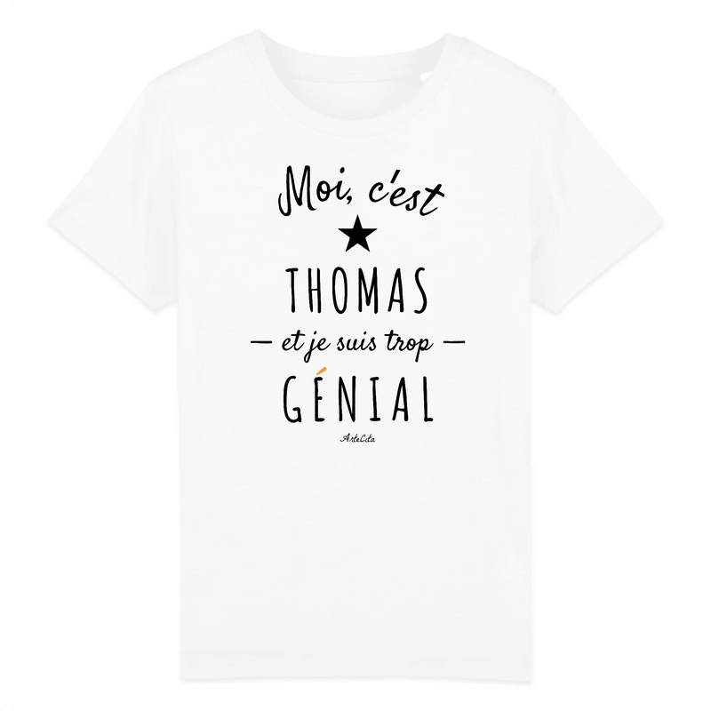 Cadeau anniversaire : T-Shirt Enfant - Thomas est trop Génial - Coton Bio - Cadeau Original - Cadeau Personnalisable - Cadeaux-Positifs.com -3-4 ans-Blanc-