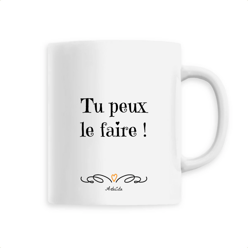 Cadeau anniversaire : Mug - Tu peux le faire - 6 Coloris - Cadeau Motivant - Cadeau Personnalisable - Cadeaux-Positifs.com -Unique-Blanc-