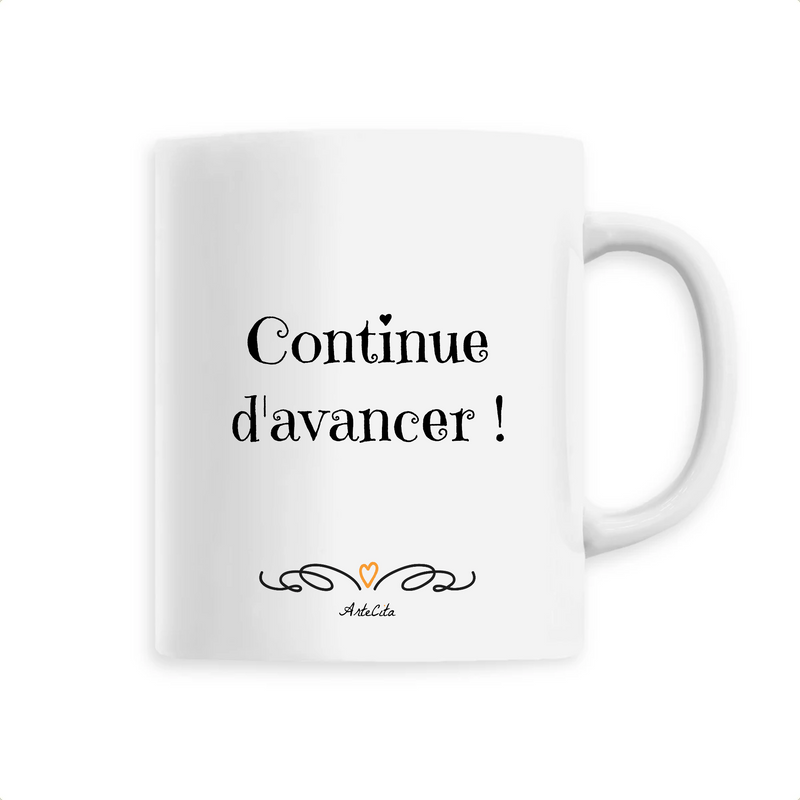 Cadeau anniversaire : Mug - Continue d'avancer - 6 Coloris - Cadeau Motivant - Cadeau Personnalisable - Cadeaux-Positifs.com -Unique-Blanc-