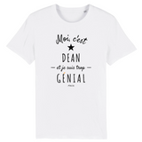 T-Shirt - Dean est trop Génial - Coton Bio - Cadeau Original - Cadeau Personnalisable - Cadeaux-Positifs.com -XS-Blanc-