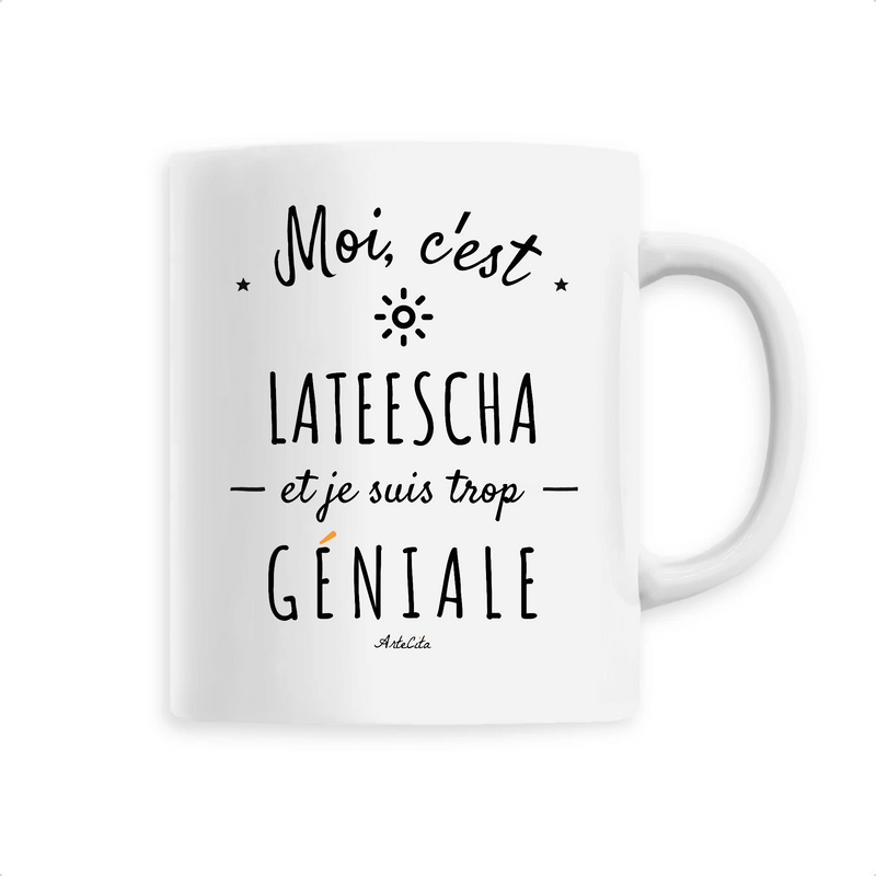 Cadeau anniversaire : Mug - Lateescha est trop Géniale - 6 Coloris - Cadeau Original - Cadeau Personnalisable - Cadeaux-Positifs.com -Unique-Blanc-