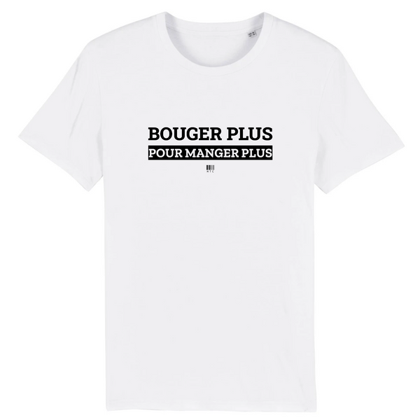 T-Shirt - Bouger Plus pour Manger Plus - Unisexe - Coton Bio - Cadeau Original - Cadeau Personnalisable - Cadeaux-Positifs.com -XS-Blanc-