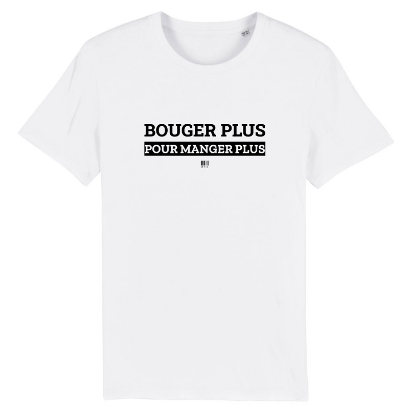 Cadeau anniversaire : T-Shirt - Bouger Plus pour Manger Plus - Unisexe - Coton Bio - Cadeau Original - Cadeau Personnalisable - Cadeaux-Positifs.com -XS-Blanc-