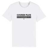 T-Shirt - Courir Plus pour Manger Plus - Unisexe - Coton Bio - Cadeau Original - Cadeau Personnalisable - Cadeaux-Positifs.com -XS-Blanc-