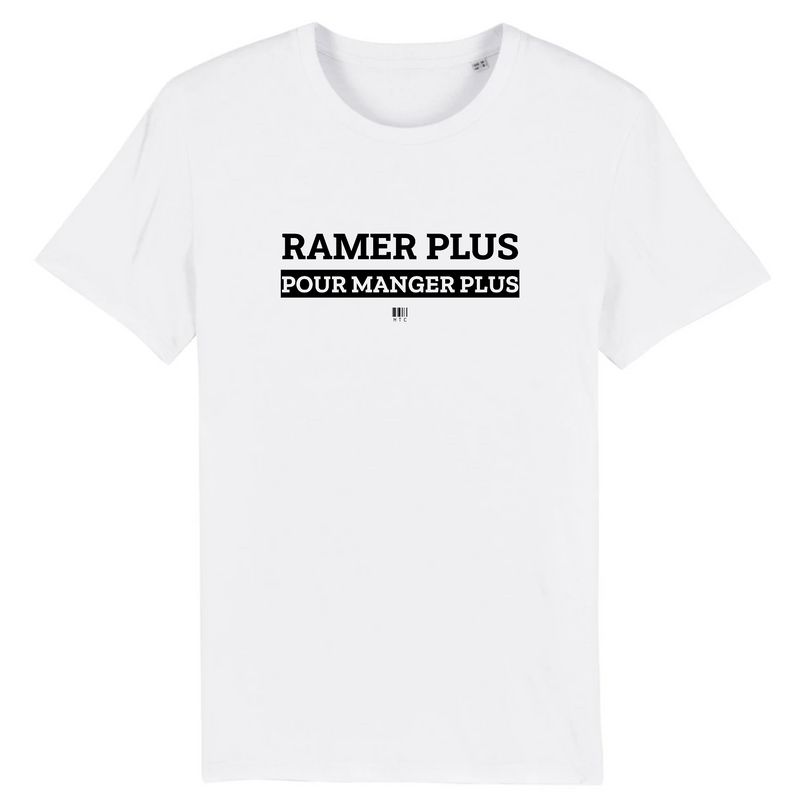 Cadeau anniversaire : T-Shirt - Ramer Plus pour Manger Plus - Unisexe - Coton Bio - Cadeau Original - Cadeau Personnalisable - Cadeaux-Positifs.com -XS-Blanc-