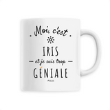 Mug - Iris est trop Géniale - 6 Coloris - Cadeau Original - Cadeau Personnalisable - Cadeaux-Positifs.com -Unique-Blanc-