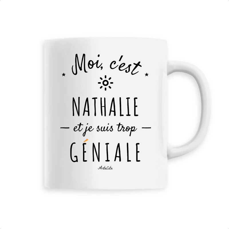 Cadeau anniversaire : Mug - Nathalie est trop Géniale - 6 Coloris - Cadeau Original - Cadeau Personnalisable - Cadeaux-Positifs.com -Unique-Blanc-