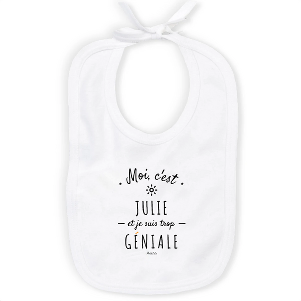 Bavoir - Julie est trop géniale - Coton Bio - Cadeau Original - Cadeau Personnalisable - Cadeaux-Positifs.com -Unique-Blanc-