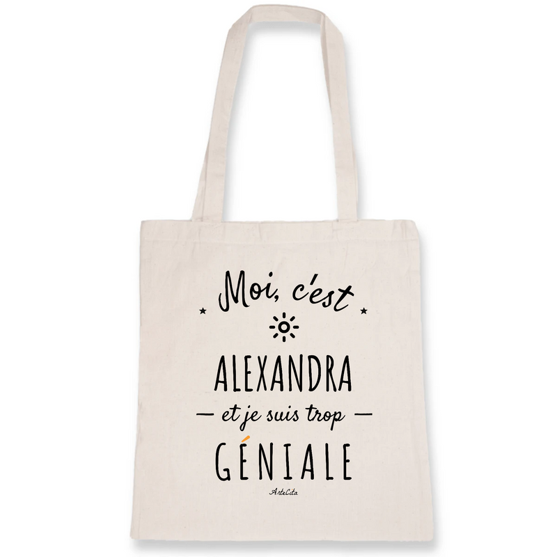 Cadeau anniversaire : Tote Bag - Alexandra est trop Géniale - Coton Bio - Cadeau Original - Cadeau Personnalisable - Cadeaux-Positifs.com -Unique-Blanc-